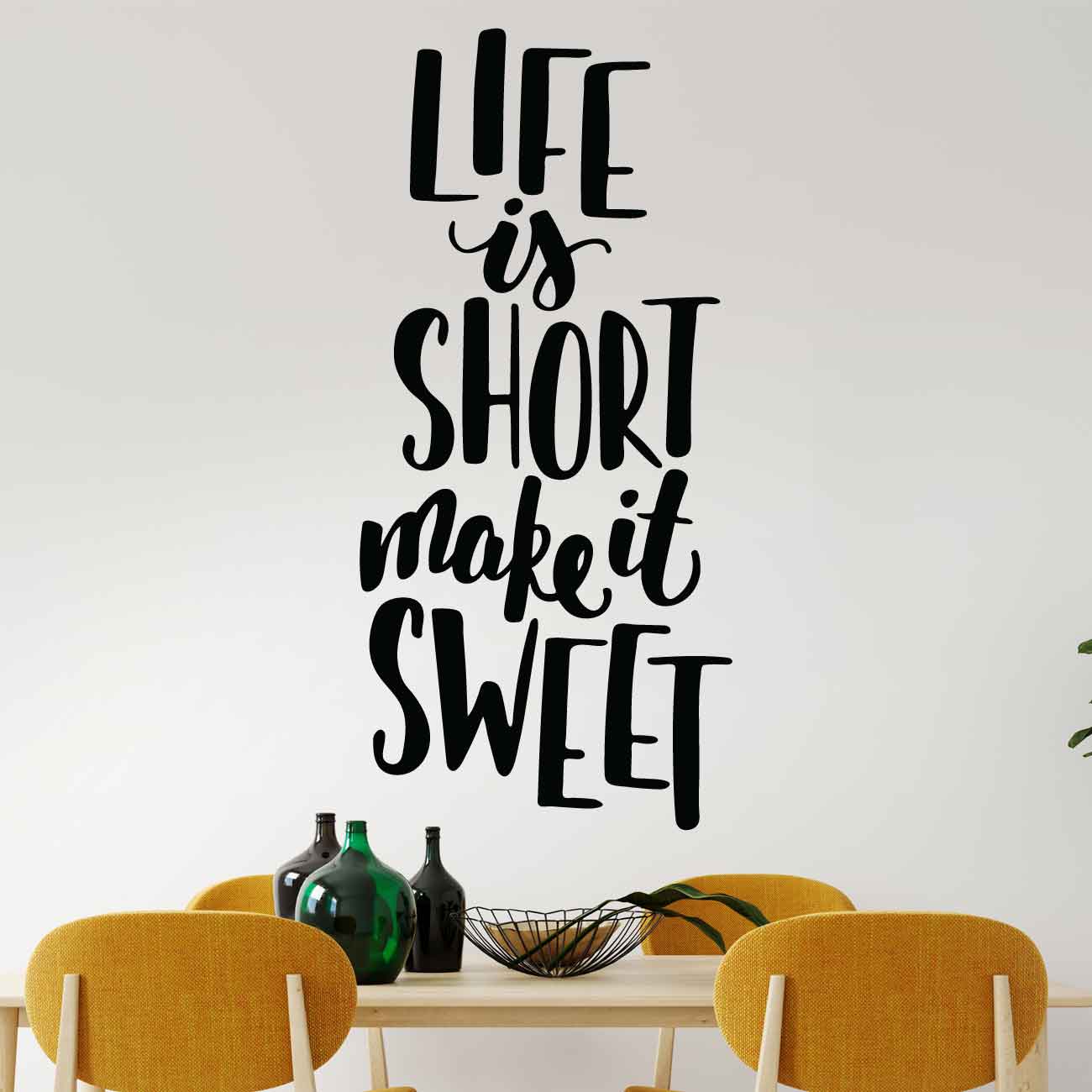 מדבקת קיר למטבח Life is short make it sweet