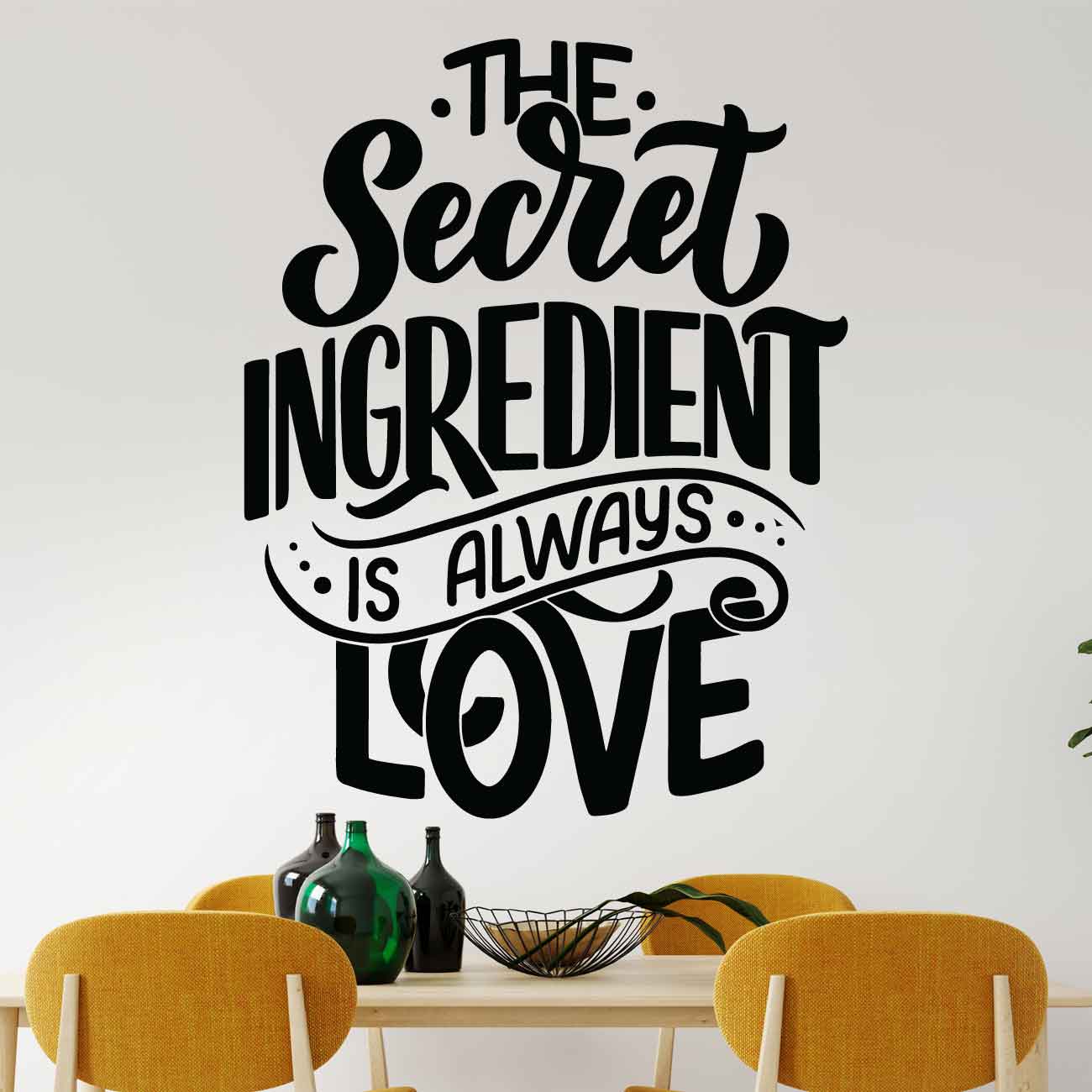 מדבקת קיר למטבח The secret ingredient is always love