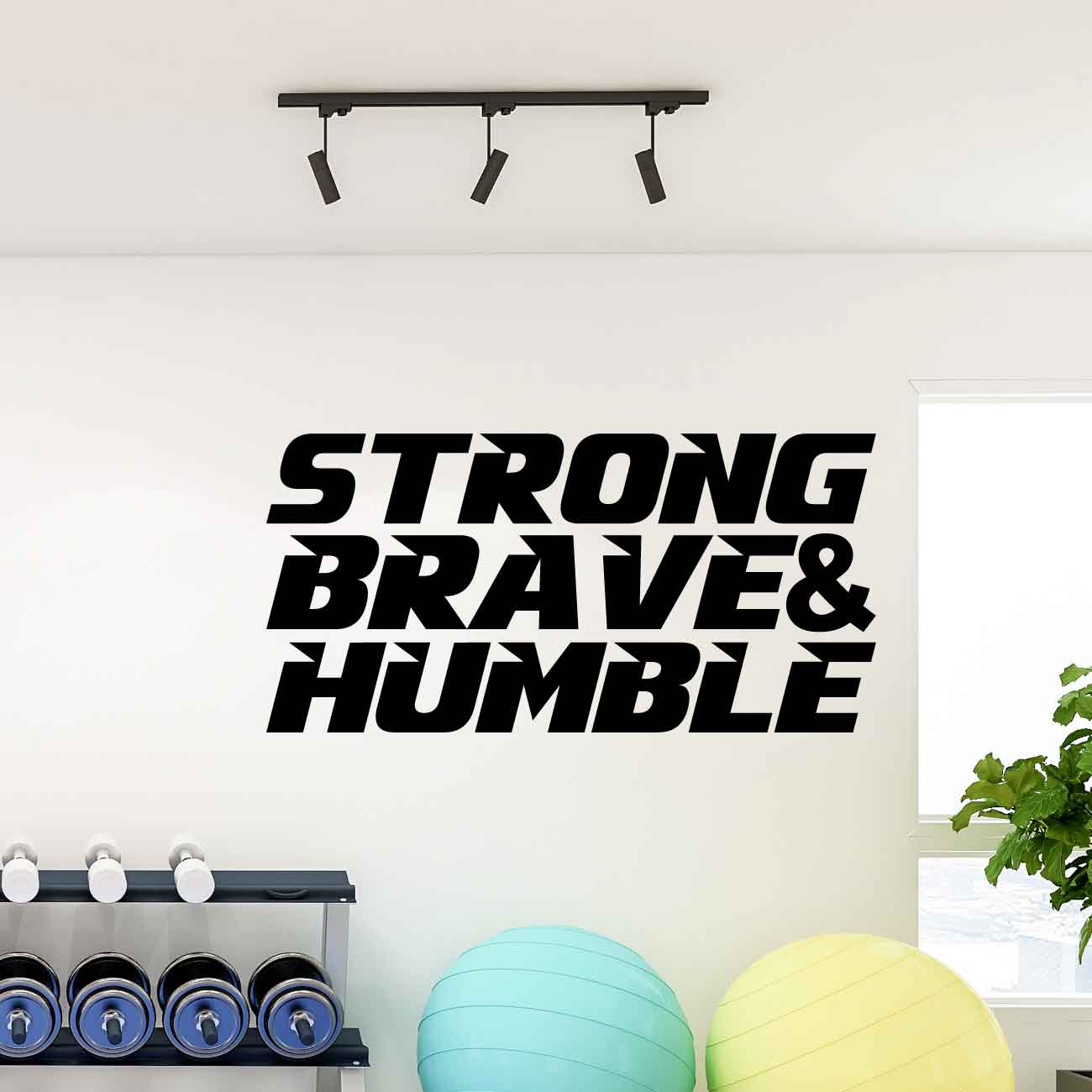 מדבקת קיר לחדר כושר באנגלית -  Strong brave and humble