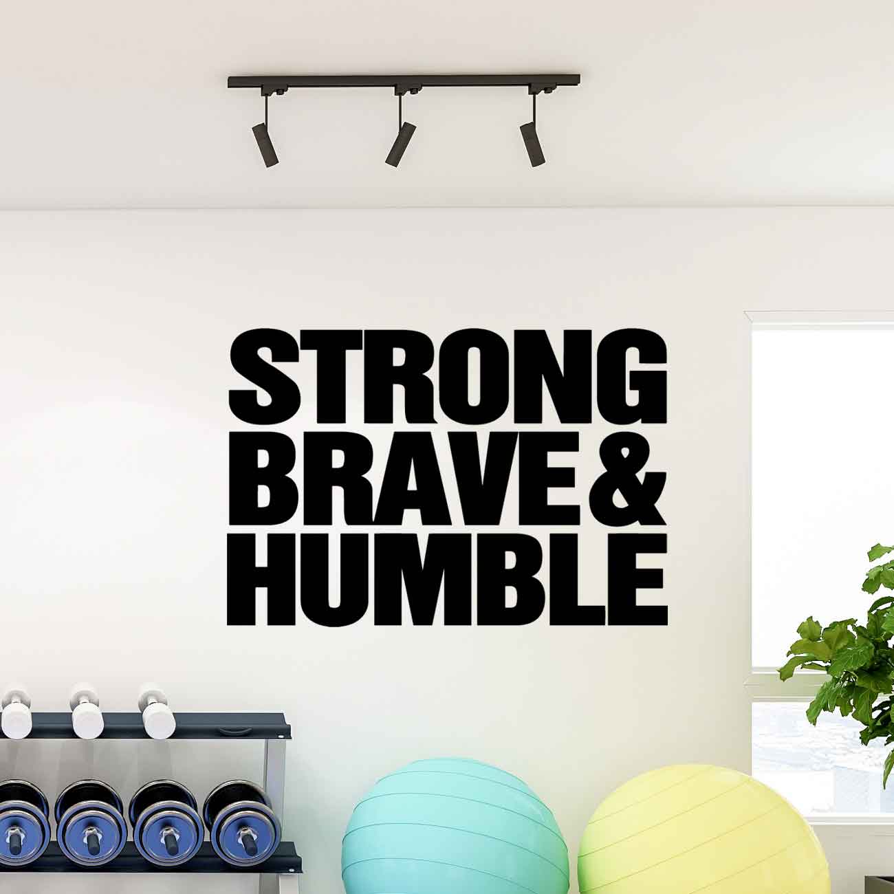 מדבקת קיר לחדר כושר באנגלית -  Strong brave and humble 2